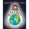 Just the Way I Am