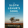 The Sloth Lemur's Song: Madagascar from the Deep Past to the Uncertain Present
