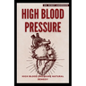 High Blood Pressure: High Blood Pressure Natural Remedy