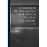 The Theory of Determinants in the Historical Order of Development