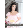A Reluctant Debut: A Novel of Regency Romance