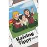 Raising Tippy