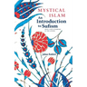 Mystical Islam: An Introduction to Sufism
