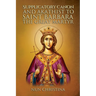 Supplicatory Canon and Akathist to Saint Barbara the Great Martyr