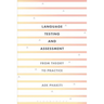 Language Testing and Assessment: From Theory to Practice