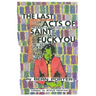 Last Acts Of Saint Fuck You