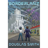Borderlanz: Tales from the Edges