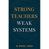 Strong Teachers Weak Systems