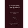Befriending Truth: Quaker Perspectives: Quakers and the Disciplines: Volume 2