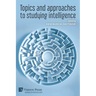 Topics and approaches to studying intelligence