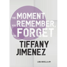 The Moment You Remember, You Forget