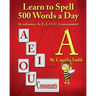 Learn to Spell 500 Words a Day: The Vowel A (vol. 1)