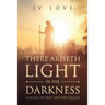 There Ariseth Light in the Darkness: A Novel of First Century Galilee
