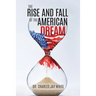 The Rise and Fall of the American Dream