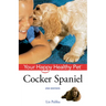 Cocker Spaniel: Your Happy Healthy Pet [With DVD]