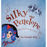 Silky And Penelope: (And What They Did To Me)