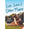 Life, Love, and Other Messes