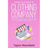 How to Start a Clothing Company: Learn Branding, Business, Outsourcing, Graphic Design, Fabric, Fashion Line Apparel, Shopify, Fashion, Social Media,