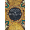 The Contemplative Tarot: A Christian Guide to the Cards