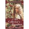 The Art Collector's Daughter: A Stylish Historical Thriller