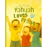 Yahuah Loves Praise