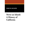 Never an Island: A History of California