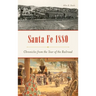 Santa Fe 1880: Chronicles from the Year of the Railroad