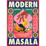 Modern Masala: Ancestral Indian Flavours, Remixed with Love