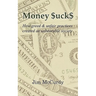 Money $uck$: How greed & unfair practices created an unbearable society