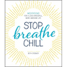 Stop. Breathe. Chill.