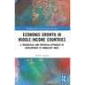 Economic Growth in Middle-Income Countries: A Theoretical and Empirical Approach to Development in Turbulent Times