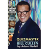 Quizmaster: The Life and Times and Fun and Games of Bill Cullen - Second Edition