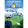 Who Wants to Marry a Cowboy