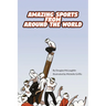 Amazing Sports from Around the World