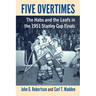 Five Overtimes: The Habs and the Leafs in the 1951 Stanley Cup Finals
