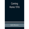 Coming Home 1916