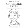 Back to a Childlike Faith: Exploring faraway places and discovering home.