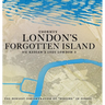 Thorney: London's Forgotten Island