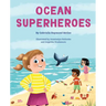 Ocean Superheroes: How Ocean Animals Help Protect Our Planet