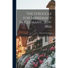 The Struggle for Supremacy in Germany, 1859-1866
