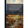 Original Letters of Mr. John Colville, 1582-1603. To Which is Added his Palinode, 1600