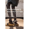 South Sudan's Injustice System: Law and Activism on the Frontline