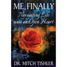 Me, Finally: Navigating Life with an Open Heart
