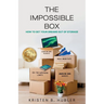 The Impossible Box: How to Get Your Dreams Out of Storage
