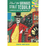 How the Gringos Stole Tequila: The Modern Age of Mexico's Most Traditional Spirit