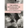 The Moral Psychology of Amusement