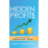 Hidden Profits: Stop Chasing Cash - Predictable Profit in 90 Days