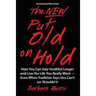 The New Put Old on Hold: How You Can Stay Youthful Longer and Live the Life You Really Want -- Even When Tradition Says You Can't (or Shouldn't