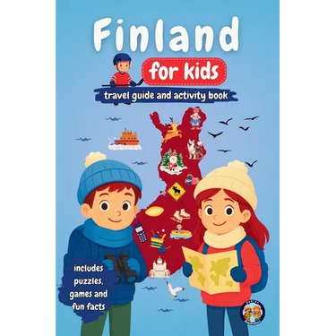 Finland for Kids - Travel Guide and Activity Book: Discover Finnish Culture, History, Landmarks and Traditions through Games, Puzzles and Fun Facts