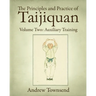 The Principles and Practice of Taijiquan: Volume Two: Auxiliary Training